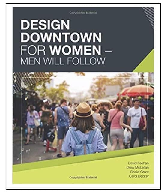 Design Downtown For Women (Men Will Follow) by  David Feehan, Drew McLellan, Sheila Grant, Carol Becker. 